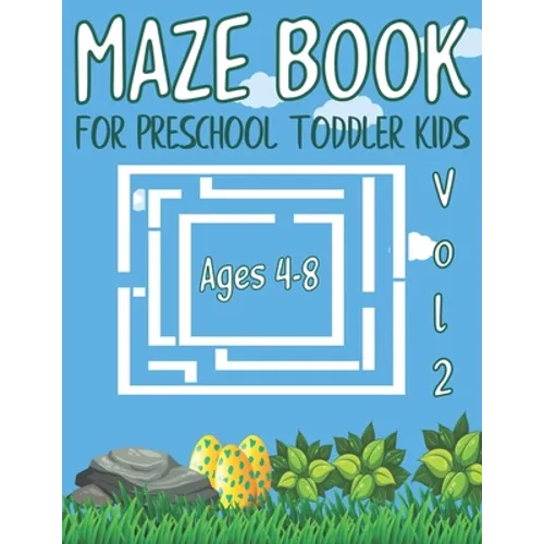 maze book for preschool toddler kids: Mazes For Kids Ages 4-8 Maze Activity Book Workbook for Puzzles Problem-Solving Games