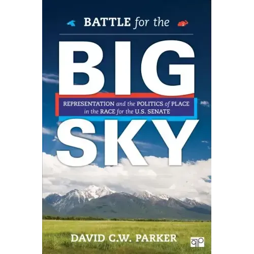 Battle for the Big Sky: Representation and the Politics of Place in the Race for the US Senate