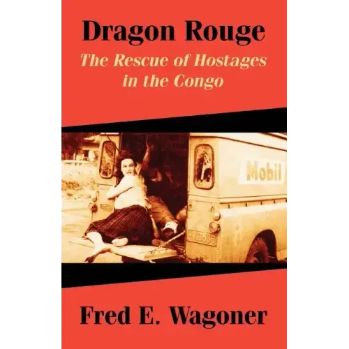 Dragon Rouge: The Rescue of Hostages in the Congo