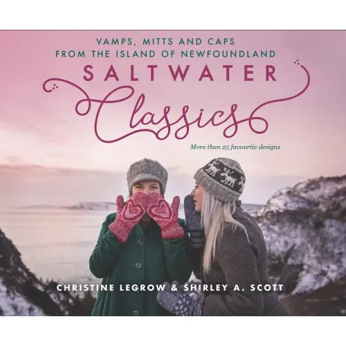 Saltwater Classics: Caps, Vamps and Mittens from the Island of Newfoundland