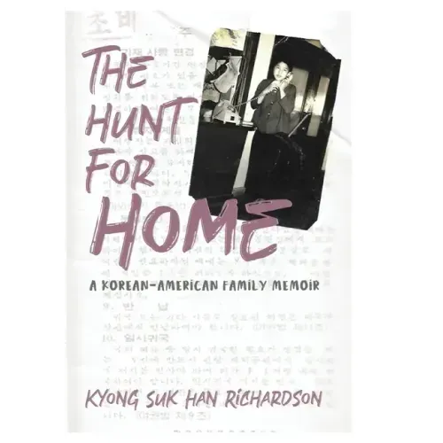 The Hunt for Home: A Korean-American Family Memoir