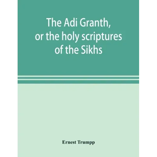 The Ādi Granth, or the holy scriptures of the Sikhs
