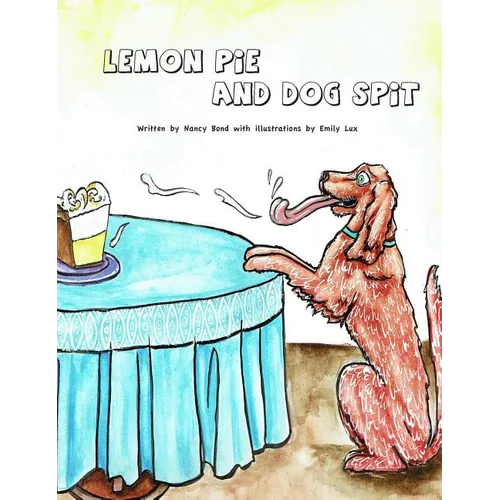 Lemon Pie and Dog Spit