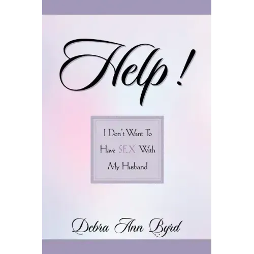 Help! I Don't Want To Have Sex With My Husband