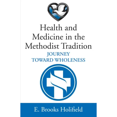 Health and Medicine in the Methodist Tradition
