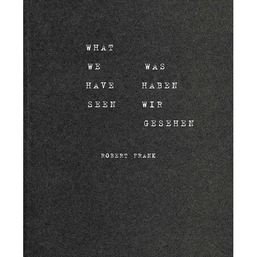 Robert Frank: What We Have Seen