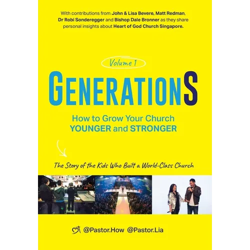 GenerationS Volume 1: How to Grow Your Church Younger and Stronger. The Story of the Kids Who Built a World-Class Church