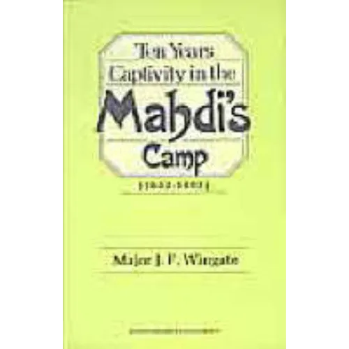 Ten Years' Captivity in the Mahdi's Camp (1882-1892)