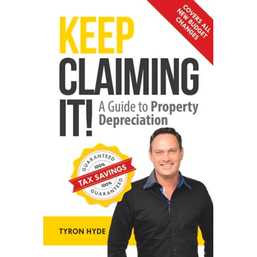 Keep Claiming It!: A Guide to Property Depreciation