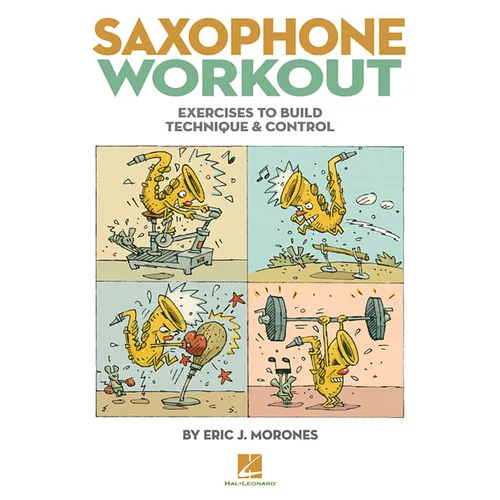 Saxophone Workout: Exercises to Build Technique & Control