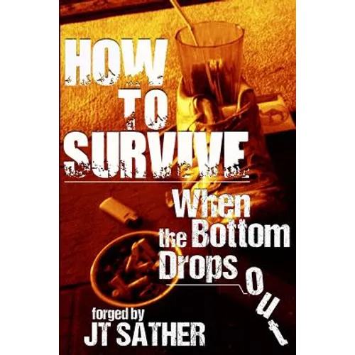 How to Survive When the Bottom Drops Out