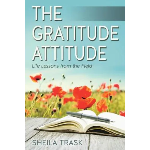 The Gratitude Attitude: Life Lessons from the Field