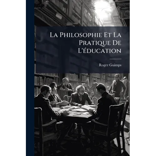 La Philosophie Et La Pratique De L'éducation