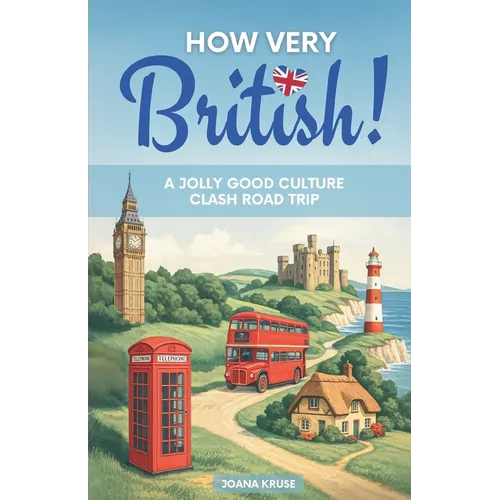 HOW VERY BRITISH! A Jolly Good Culture Clash Road Trip