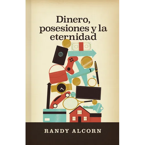Dinero, Posesiones Y La Eternidad