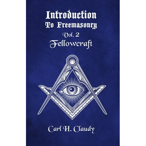 Introduction to Freeasonry Vol 2 Fellowcraft