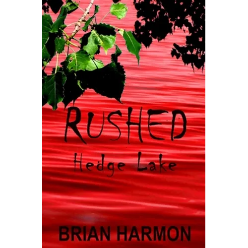 Rushed: Hedge Lake