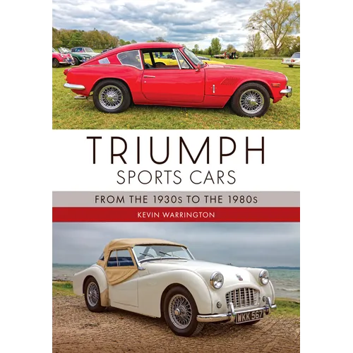 Triumph Sports Cars: From the 1930s to the 1980s