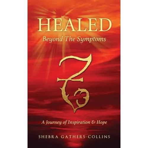 Healed Beyond The Symptoms