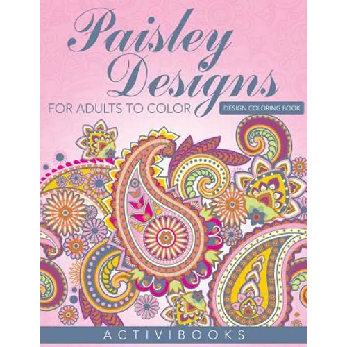 Paisley Designs For Adults To Color - Design Coloring Book