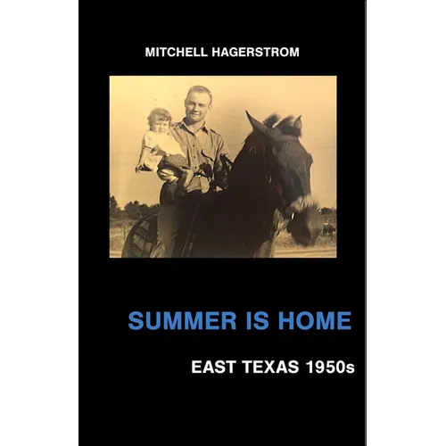 Summer Is Home: East Texas 1950s
