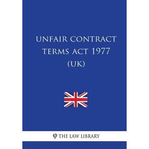 Unfair Contract Terms Act 1977 (UK)
