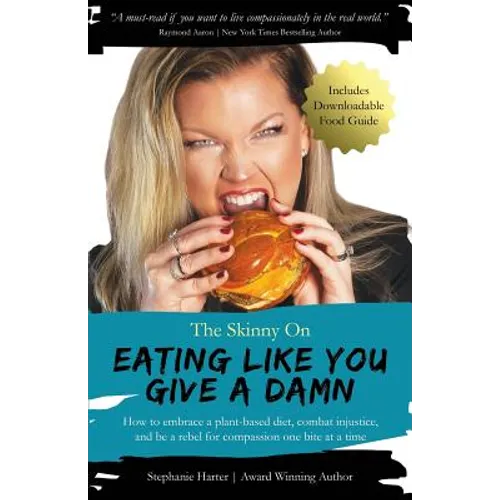 The Skinny On Eating Like You Give a Damn