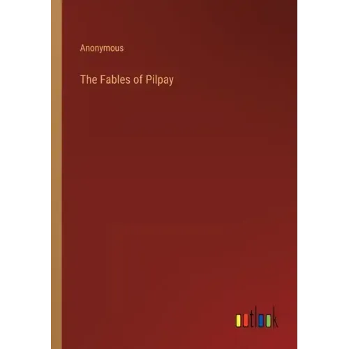 The Fables of Pilpay