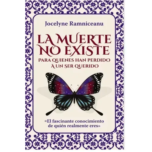 La Muerte No Existe: Para Quienes Han Perdido a Un Ser Querido