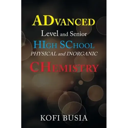 Advanced Level and Senior High School Physical and Inorganic Chemistry