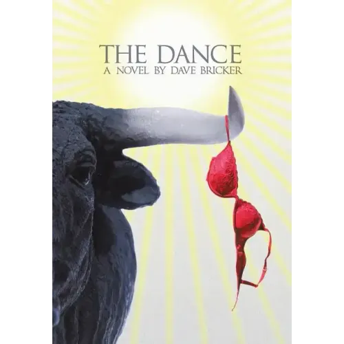 The Dance: A Novel by Dave Bricker