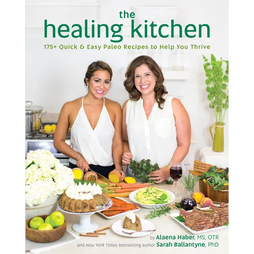 Healing Kitchen: 175+ Quick & Easy Paleo Recipes to Help You Thrive