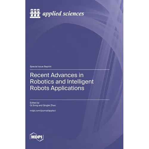 Recent Advances in Robotics and Intelligent Robots Applications