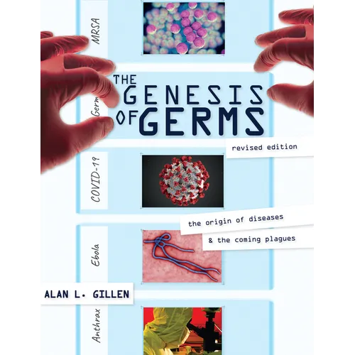 The Genesis of Germs: The Origin of Diseases & the Coming Plagues