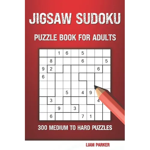 Jigsaw Sudoku Puzzle Book For Adults: 300 Medium to Hard Puzzles