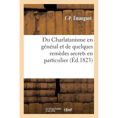 Du Charlatanisme en general et de quelques remedes secrets en particulier