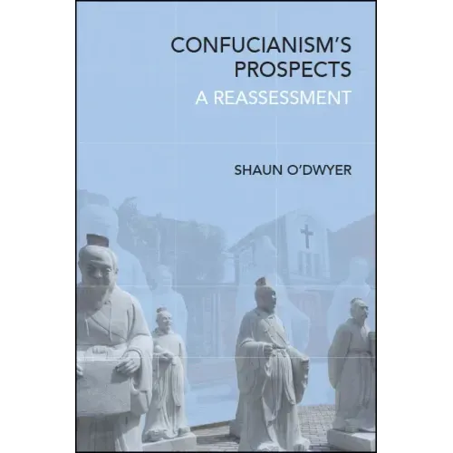 Confucianism's Prospects: A Reassessment