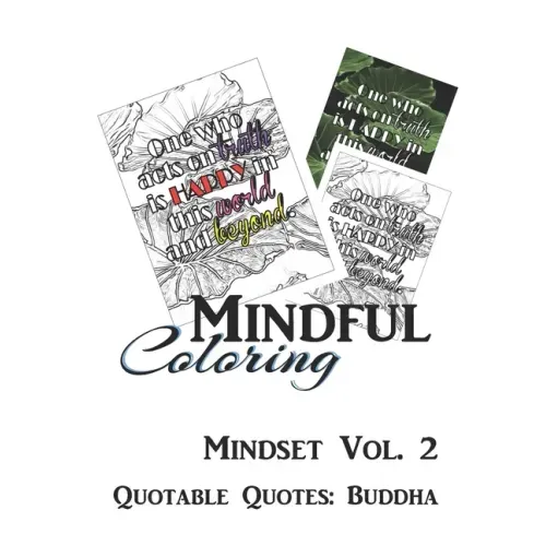 Mindful Coloring: Mindset Vol. 2: Adult Coloring Book of Lotuses with Quotable Quotes: Buddha