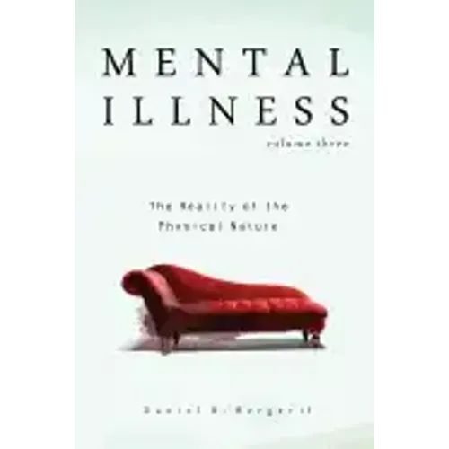 Mental Illness: The Reality of the Physical Nature