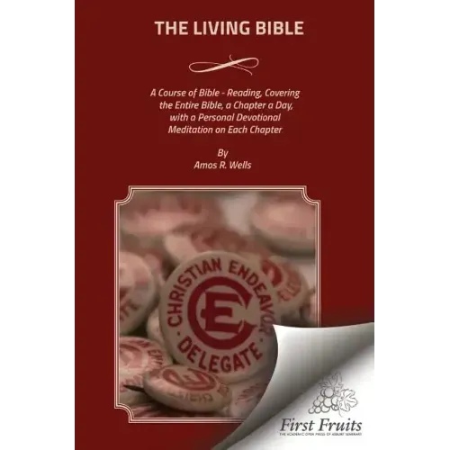 The Living Bible: A Course of Bible - Reading, Covering the Entire Bible, a Chapter a Day, with a Personal Devotional Meditation on Each Chapter
