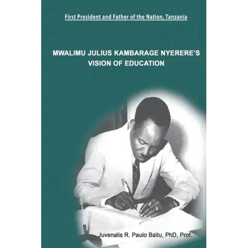 Mwalimu Julius Kambarage Nyerere's Vision of Education