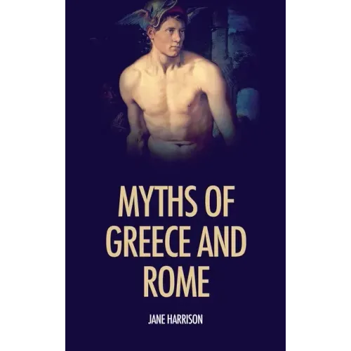 Myths of Greece and Rome: illustrated with fine art classics paintings