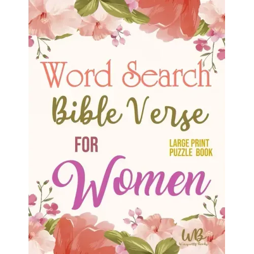 Bible Verse Word Search For Women: large print puzzle book: keep your mind active, nourish your spirit, selected verses