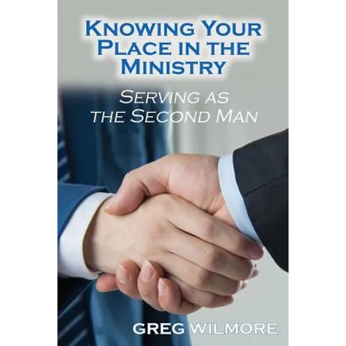 Knowing Your Place in the Ministry: Serving as the Second Man