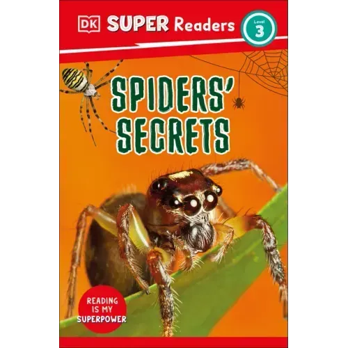 DK Super Readers Level 3 Spiders' Secrets