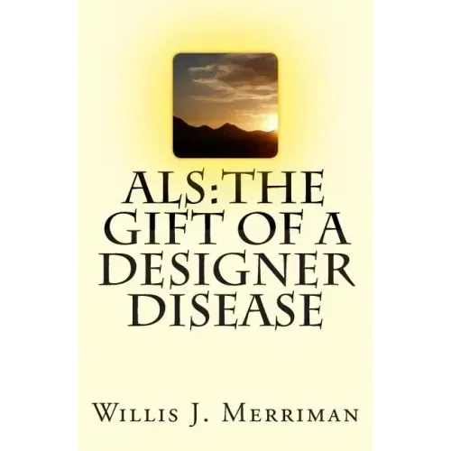 ALS: The Gift of a Designer Disease