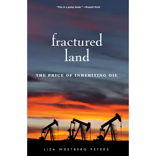 Fractured Land: The Price of Inheriting Oil