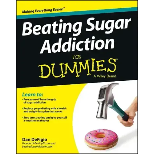 Beating Sugar Addiction For Dummies