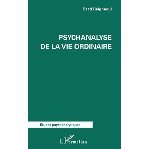 Psychanalyse de la vie ordinaire
