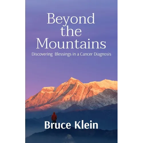 Beyond the Mountains: Discovering Blessings in a Cancer Diagnosis